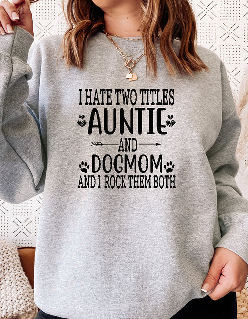 Load image into Gallery viewer, Auntie &amp; Dogmom Sweat Shirt
