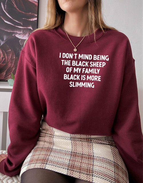 Load image into Gallery viewer, I Dont Mind Being The Black Sheep Of My Family Sweat Shirt
