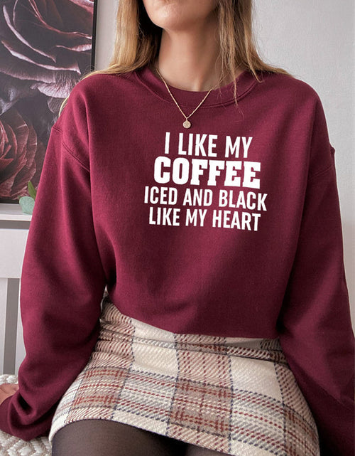 Load image into Gallery viewer, I Like My Coffee Iced And Black Like My Heart Sweat Shirt
