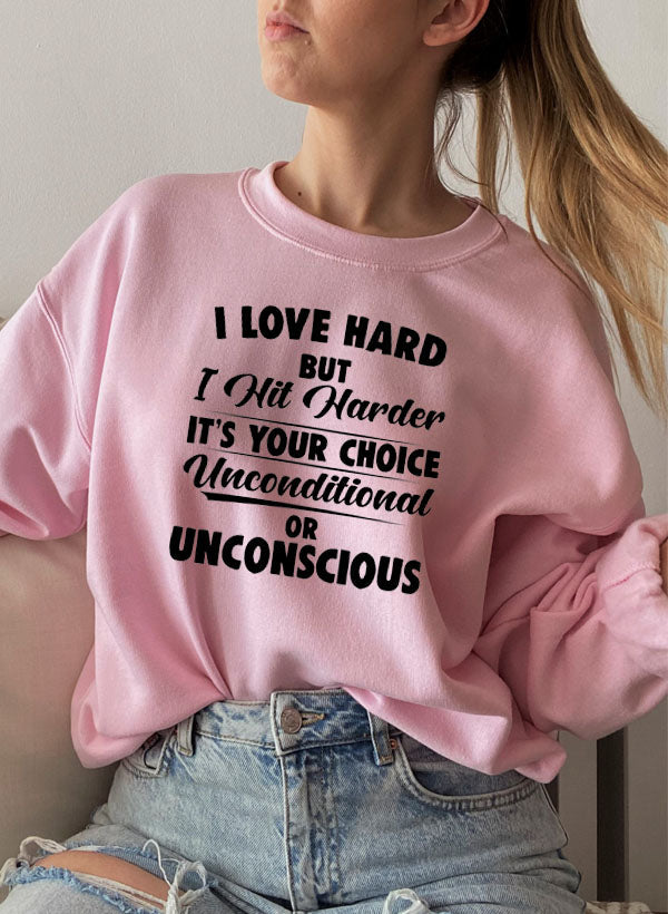 I Love Hard Sweat Shirt