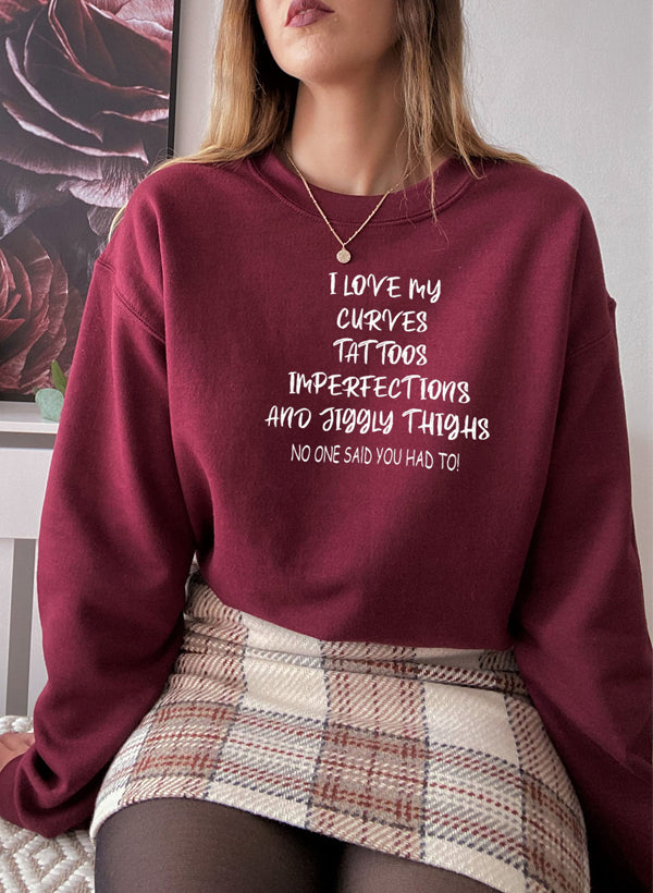 I Love My Curves Tattoos Imperfections And Jiggly Thighs Sweat Shirt