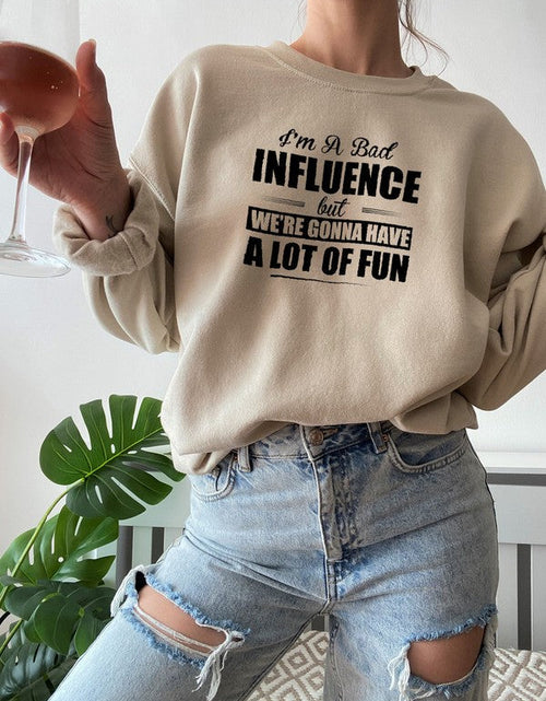 Load image into Gallery viewer, IM A BAD INFLUENCE Sweat Shirt
