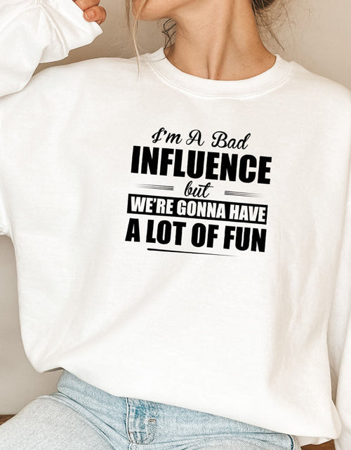 Load image into Gallery viewer, IM A BAD INFLUENCE Sweat Shirt
