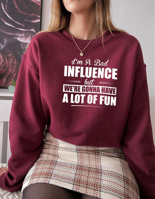 Load image into Gallery viewer, IM A BAD INFLUENCE Sweat Shirt
