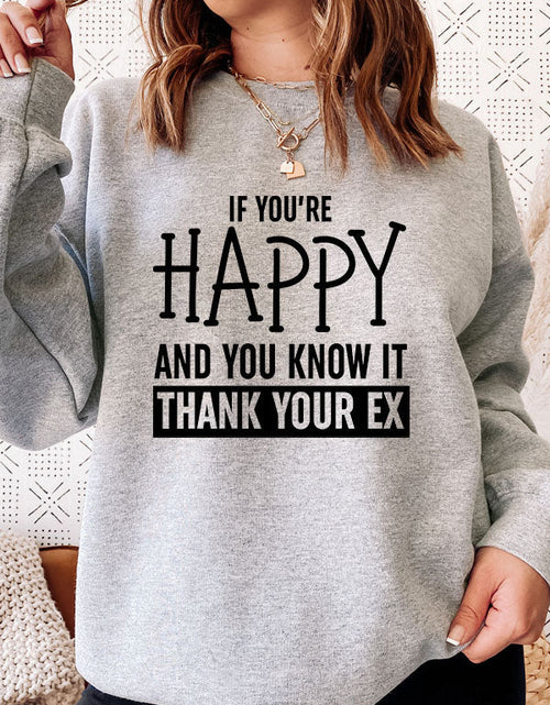 Load image into Gallery viewer, If Youre Happy And You Know It Sweat Shirt
