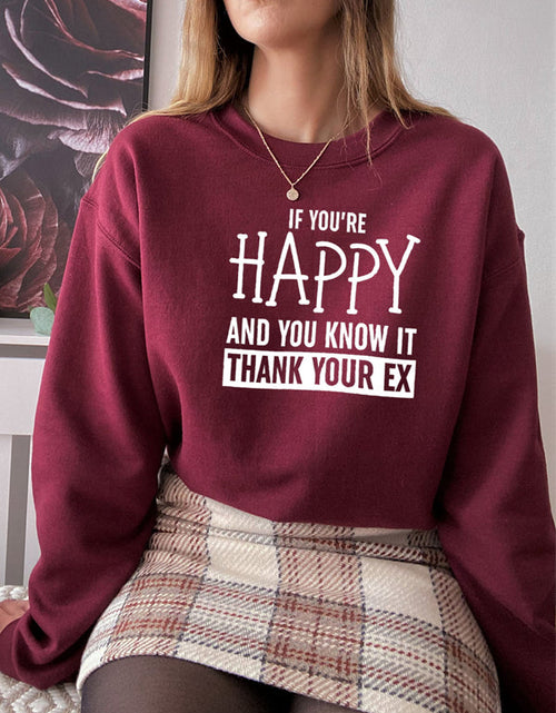 Load image into Gallery viewer, If Youre Happy And You Know It Sweat Shirt
